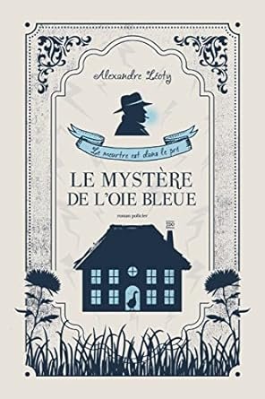 Alexandre Léoty - Le mystère de l'oie bleue