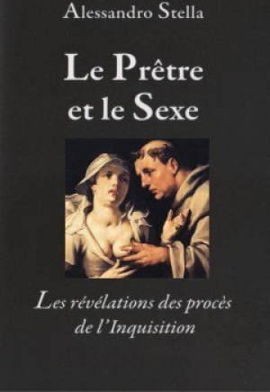 Alessandro Stella – Le Prêtre et le Sexe