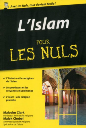 Malcolm Clark, Malek Chebel - L’Islam Pour Les Nuls